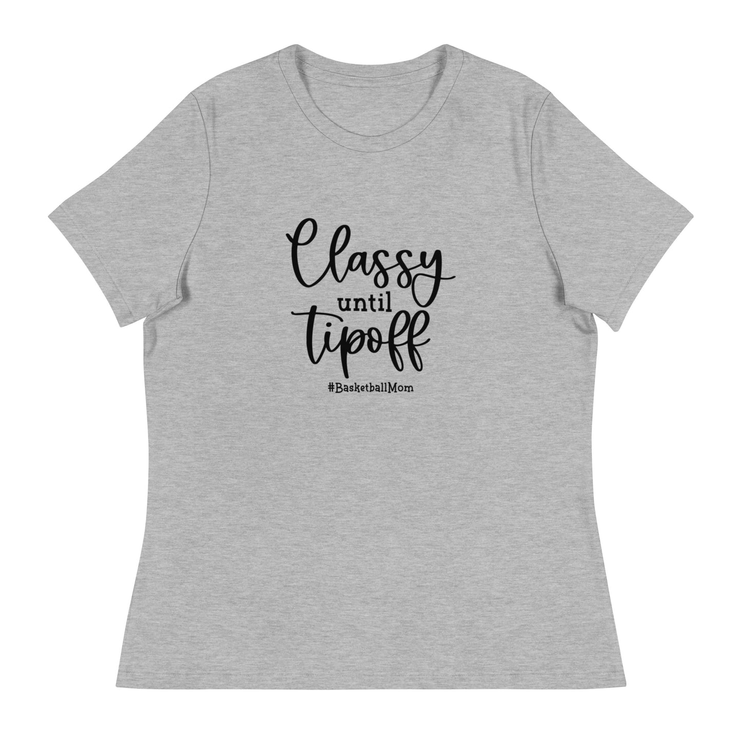 Classy Til Tipoff Women's Relaxed T-Shirt || Farris Basketball