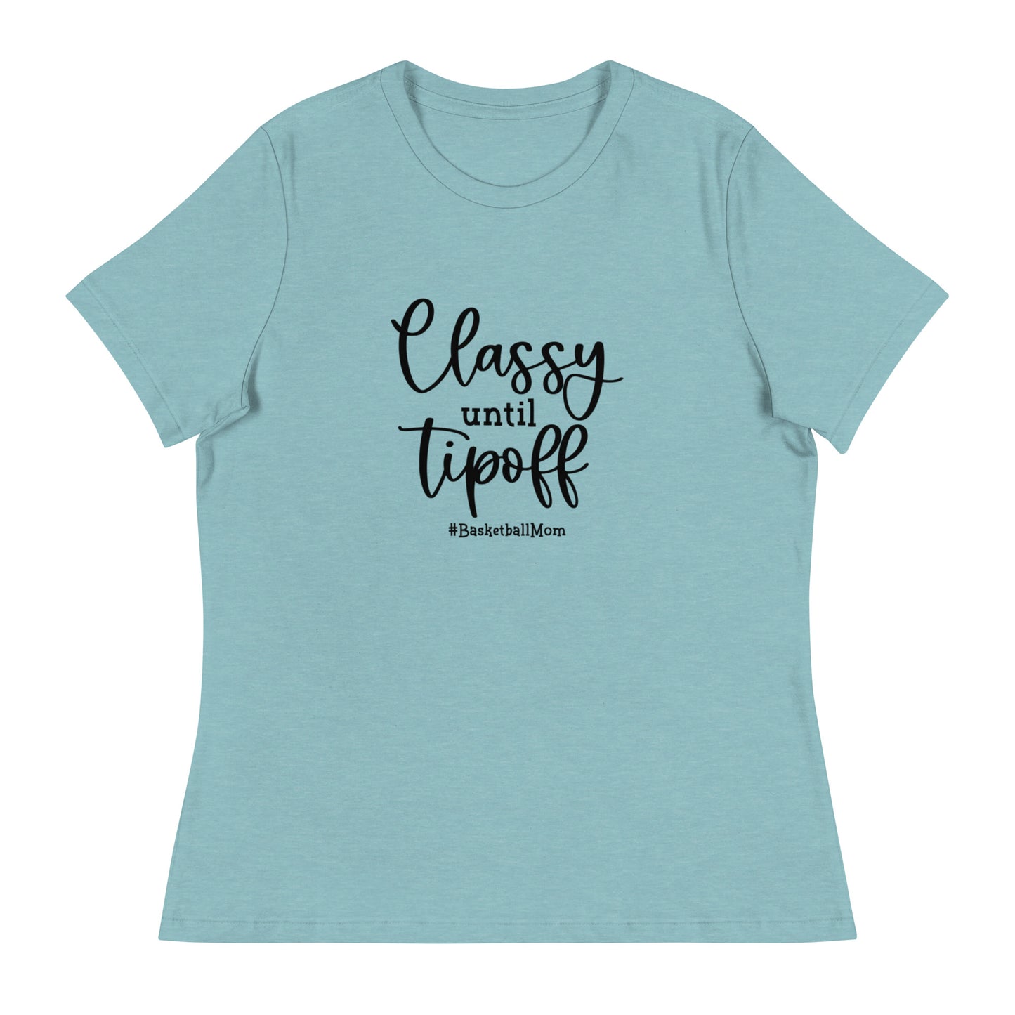 Classy Til Tipoff Women's Relaxed T-Shirt || Farris Basketball