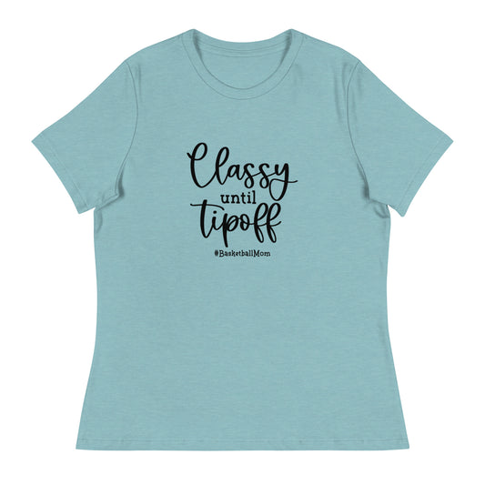 Classy Til Tipoff Women's Relaxed T-Shirt || Farris Basketball