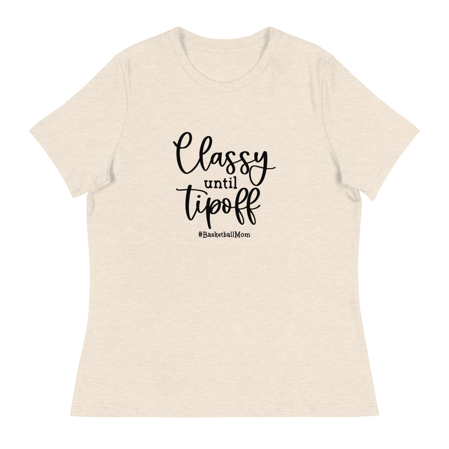 Classy Til Tipoff Women's Relaxed T-Shirt || Farris Basketball