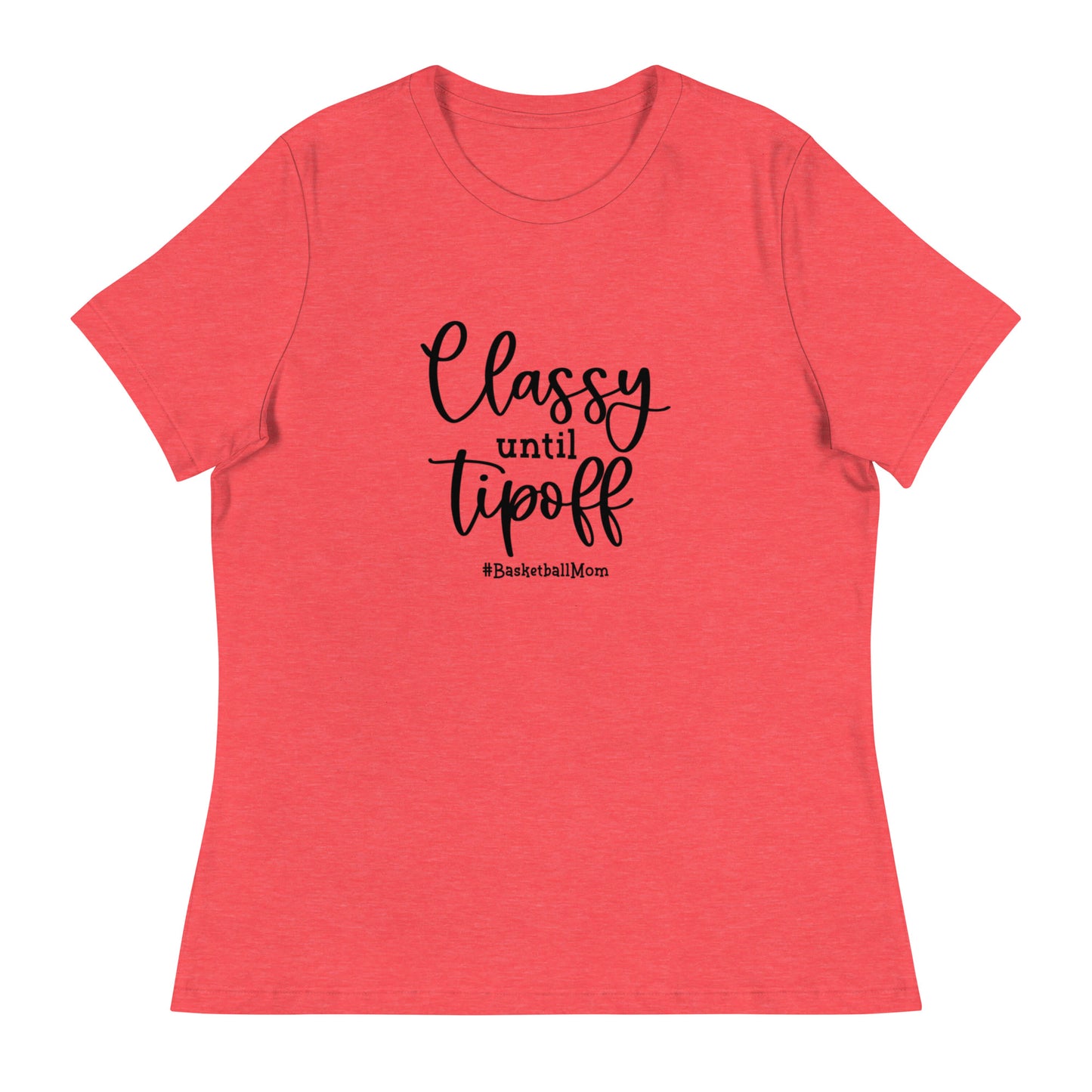 Classy Til Tipoff Women's Relaxed T-Shirt || Farris Basketball