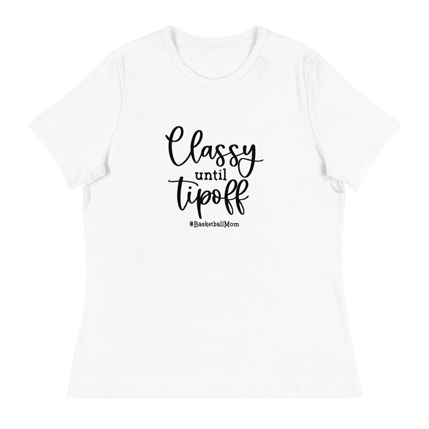 Classy Til Tipoff Women's Relaxed T-Shirt || Farris Basketball